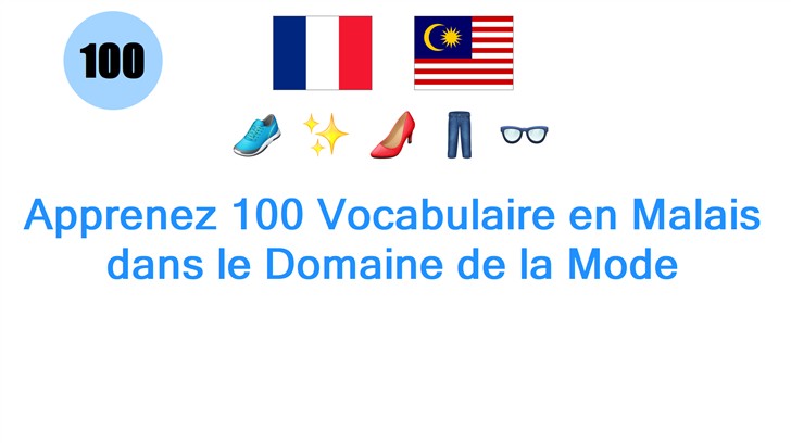 Apprenez 100 Vocabulaire en Malais dans le Domaine de la Mode